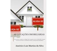 AS LOCAÇÕES IMOBILIÁRIAS: Teoria Geral, Locações no Código Civil, Locações na Lei n° 8.245/1991, Locações de Imóveis da União, Arrendamento Rural, Leasing, Hotéis-Residência