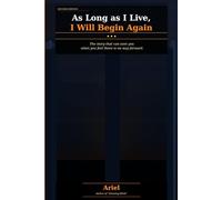 As Long as I Live, I Will Begin Again: The story that can save you when you feel there is no way forward