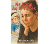 As Long As It Takes: A Christian short story of prayer, healing, and Apostolic faith