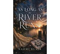 As Long As The River Runs