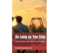 As Long as You Stay: A Novel About Love, Silence, and Staying