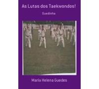As Lutas Dos Taekwondos! (ebook)