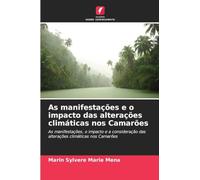 As manifestações e o impacto das alterações climáticas nos Camarões: As manifestações, o impacto e a consideração das alterações climáticas nos Camarões