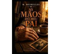 As Mãos do Meu Pai - Livro II: Edição em Português do Brasil (TRILOGIA RAÍZES)