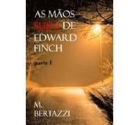 As Mãos Sujas De Edward Finch - Parte I (ebook)