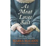 As Meat Loves Salt: A Powerful Historical Novel of Obsession, Murder, and Forbidden Desires
