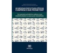 As Medidas Executivas Atípicas Cumprem O Que Prometem? (ebook)