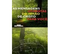 As Mensagens Otimistas Do Irmão De Cristo Para Você (ebook)