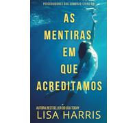 As Mentiras Em Que Acreditamos: Suspense Psicológico Cristão-Portuguese Edition