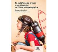 As Metáforas Do Brincar E Sua Dimensão Na Clínica Psicopedagógica (ebo