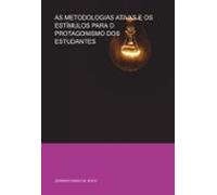 As Metodologias Ativas E Os Estímulos Para O Protagonismo Dos Estudant