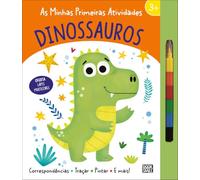 As Minhas Primeiras Atividades: Dinossauros (Atividades Pré-Escolares)