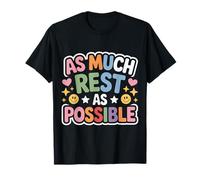 As Much Rest As Possible Prioridades para Dormir Perezoso Camiseta