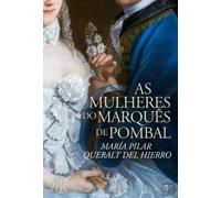 As Mulheres do Marquês de Pombal María Pilar Queralt del Hierro