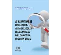 As Narrativas De Professoras Alfabetizadoras Desvelando As Implicações