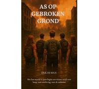 As op gebroken grond: Met hun wereld in puin begint een nieuwe strijd voor hoop, voor overleving, voor de toekomst