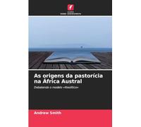 As origens da pastorícia na África Austral: Debatendo o modelo 'Neolítico'