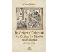 As Origens Medievais Do Ensino Do Direito Em Bolonha (século Xiii) (eb
