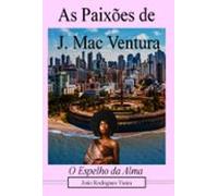 As Paixões De J. Mac Ventura (ebook)
