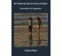Ás Palavras Que Eu Nunca Disse (ebook)