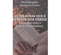 as palavras que o senhor nos dirige dom henrique