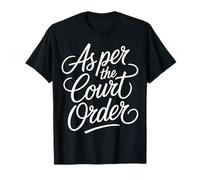 As per The Court Order Abogado Abogado Legal |- Camiseta