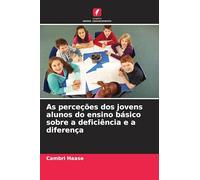 As perceções dos jovens alunos do ensino básico sobre a deficiência e a diferença