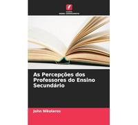 As Percepções dos Professores do Ensino Secundário