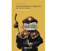 As peregrinacións a Compostela: Mito, historia e falsidades (OBRAS DE REFERENCIA - CONTAMOS A NOSA HISTORIA)