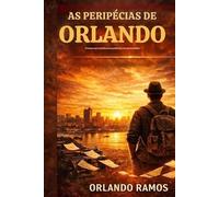 AS PERIPÉCIAS DO ORLANDO