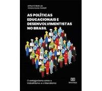 As Políticas Educacionais E Desenvolvimentistas No Brasil (ebook)