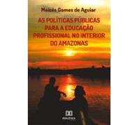 As Políticas Públicas Para A Educação Profissional No Interior Do Amaz