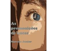 As Premonições De Lucas (ebook)