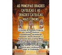 As Principais Orações Católicas E As Orações Católicas Mais Comuns (eb