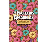 As Profecias Amarelas: A Sociedade que Springfield Previu (Os Amarelos)