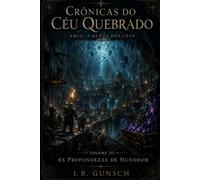 As Profundezas de Hundrom: Crônicas do Céu Quebrado