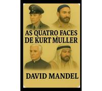 As Quatro Faces de Kurt Müller