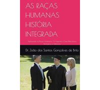 AS RAÇAS HUMANAS HISTÓRIA INTEGRADA: Explorando as Raças Anteriores, Os Gigantes e Suas Relevância Teológicas e Históricas (JARDIM DO ÉDEM - OS GRAUS ... Criados por Jesus- Plano Divino da Salvação)