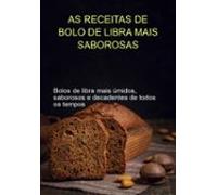 As Receitas De Bolo De Libra Mais Saborosas (ebook)