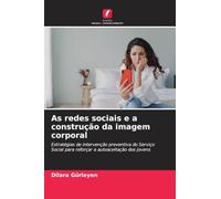 As redes sociais e a construção da imagem corporal: Estratégias de intervenção preventiva do Serviço Social para reforçar a autoaceitação dos jovens