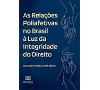 As Relações Poliafetivas No Brasil À Luz Da Integridade Do Direito (eb