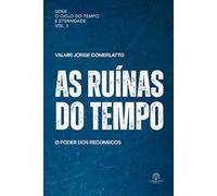 AS RUÍNAS DO TEMPO: O poder dos recomeços (O Ciclo do Tempo e da Eternidade)