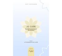 Aṣ-Ṣabr Quando il cuore impara ad attendere: Volume I - le fondamenta del cuore (Kalimàt di Luce)