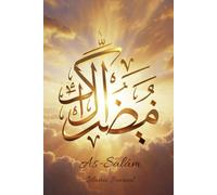 As-Salâm - La Paix, Celui qui protège: Carnet spirituel islamique • Méditation & écriture • Sérénité intérieure (99 noms d'Allah)