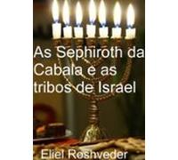 As Sephiroth Da Cabala E As Tribos De Israel (ebook)