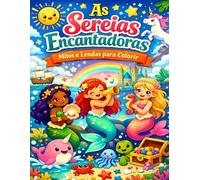 As Sereias Encantadoras: Mitos e Lendas para Colorir (Coleção Aventuras no Fundo do Mar)