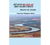 As Sete Marias Do Velho Chico (ebook)