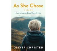 As She Chose: A conscious end to a life well lived