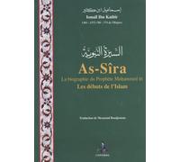 As-Sîra, la biographie du prophète Mohammed: Les débuts de l'Islam