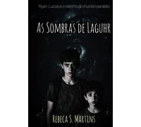 As Sombras de Laguhr: Ryan, Lucas e o retorno do mundo paralelo